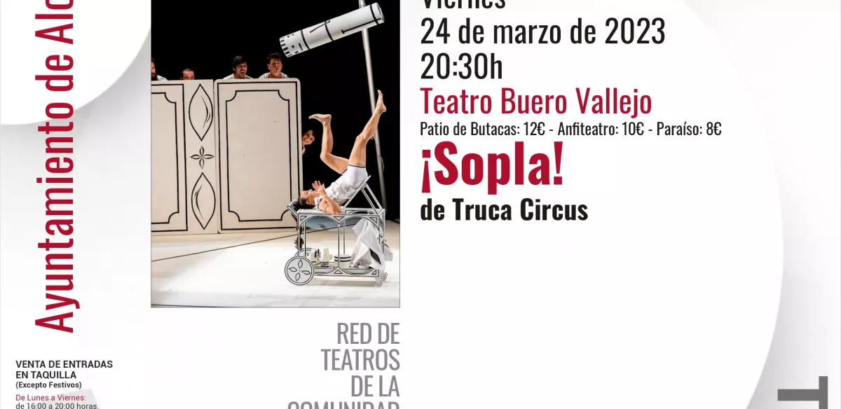 VIERNES 24 DE MARZO 20:30 h TEATRO BUERO VALLEJO CIRCO: SOPLA DE Truca Circus