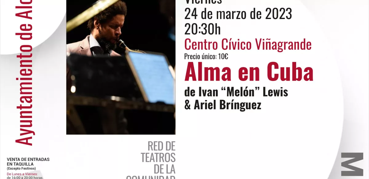 VIERNES 24 DE MARZO 20:30 h MÚSICA: "ALMA EN CUBA” de IVAN “MELÓN” LEWIS & ARIEL BRÍNGUEZ CENTRO CÍVICO VIÑAGRANDE