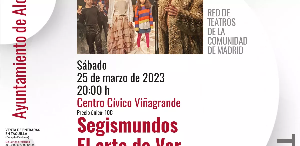 SÁBADO 25 DE MARZO 20:00h TEATRO SEGISMUNDOS. EL ARTE DE VER Producción de la Compañía Nnal. de Teatro Clásico