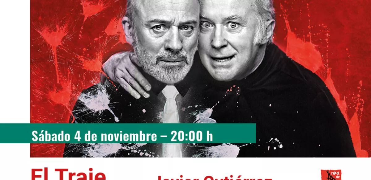 Teatro de Adultos: EL TRAJE Javier Gutiérrez y Luis Bermejo Sábado 4 de noviembre. 20:00h Teatro Buero Vallejo