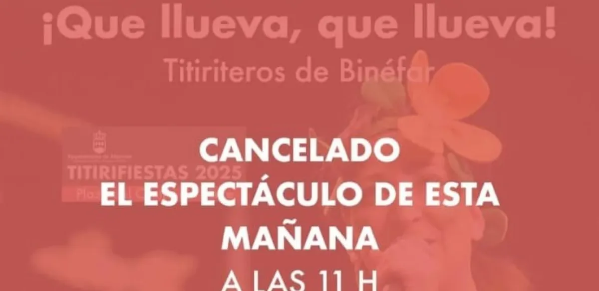 CANCELADA FUNCIÓN DE TITIRIFIESTAS 2025 DE HOY LUNES 1 Septiembre