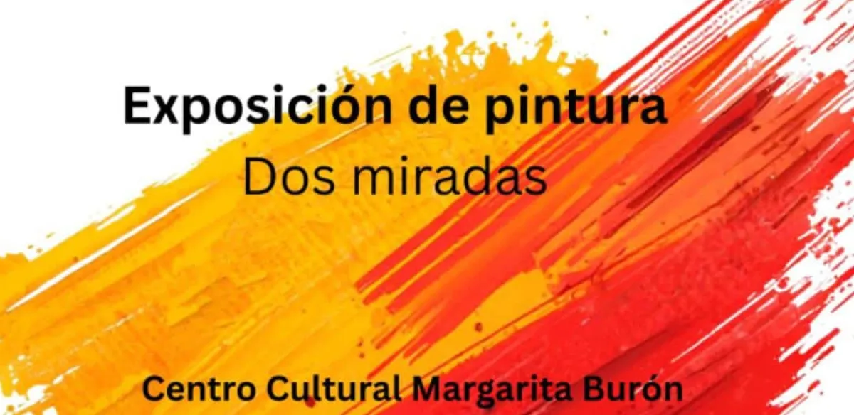  Exposición de pintura: Dos Miradas. Carmen Arenas y Margarita Prieto